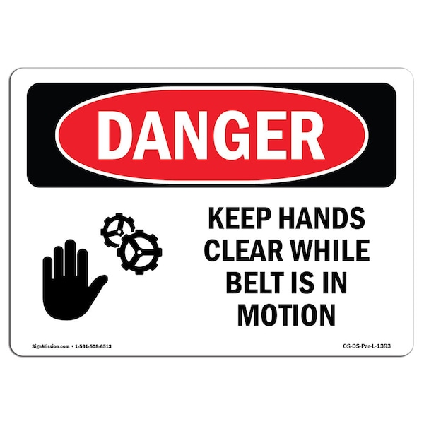 OSHA, Keep Hands Clear While Belt Is In Motion, 24in X 18in Rigid Plastic, 18" W, 24" L, Landscape